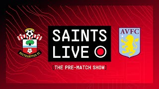 Southampton vs Aston Villa | SAINTS LIVE: The Pre-Match Show