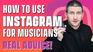 How To Use Instagram For Musicians in 2021 [ACTUAL REAL ADVICE]