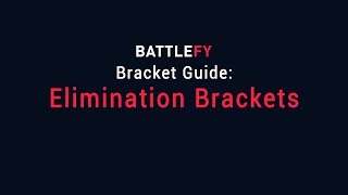 Battlefy Bracket Guide - Elimination Brackets