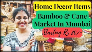 Bamboo \u0026 Cane Cheapest Home Decor Items|Mumbai Wholesale Market|