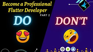 How to be a Professional Flutter developer - 5 easy tips! - PART 2
