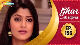 Ghar Ek Sapna - Episode 156 | Kakul Samman Chaudhary | Shemaroo TV