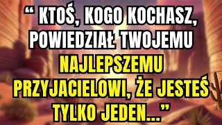 WIADOMOŚĆ OD ANIOŁÓW KTOŚ, KOGO KOCHASZ, POWIEDZIAŁ TWOJEMU NAJLEPSZEMU PRZYJACIELOWI, ŻE JESTEŚ..