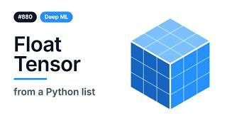Create a Float Tensor from a Python List - DeepML #880 - PyTorch
