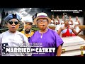 OSITA IHEME, CHINEDU IKEDIEZE // MARRIED IN CASKET [COMPLETE] 2024 Latest Nollywood Movie #trending