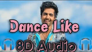 Dance Like (8D AUDIO)- Harrdy Sandhu | Lauren Gottlieb | Jaani | B Praak | Latest Hit Song 2019 | HQ