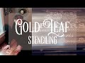 Stenciling With Gold Leaf | How To Create A Fancy-Rustic Combo | THAT MARTINI LIFE