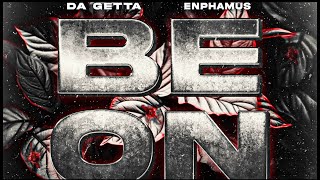 Da Getta - Be On (Feat. Enphamus)
