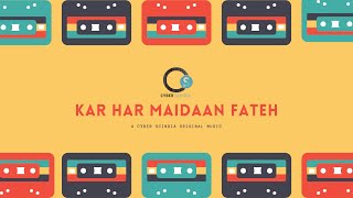 Kar Har Maidaan Fateh | Cyber Scindia Original Music | Video By Staff During Lockdown | Music Video
