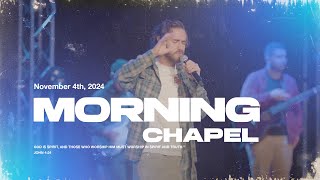 MORNING CHAPEL | November 4th, 2024