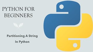 #68 Python for Beginners: Partitioning A String In Python