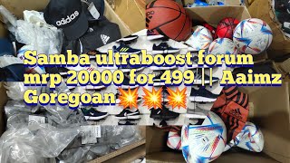 Samba ultraboost forum mrp 20000 for 499 || Aaimz Goregoan💥💥💥