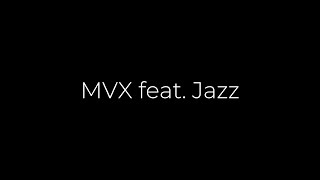 MVX feat. Jazz // By.RIPCrew.