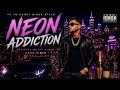 NEON ADDICTION | No Sleep Tonight