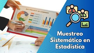 Muestreo Sistemático en Estadística: Definición, Aplicaciones y Ventajas