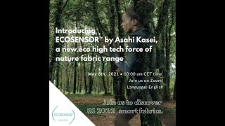 Introducing Ecosensor(tm) by Asahi Kasei, a new eco high tech force of nature fabric range.