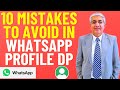 10 Mistakes To Avoid In Your Whatsapp DP