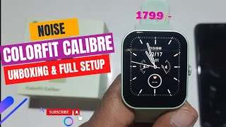 Noise Colorfit Calibre Unboxing & Full Setup | Best smartwatch under 2000 rs