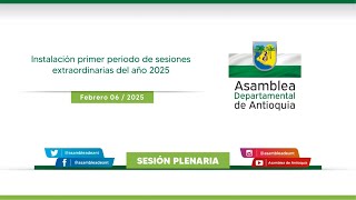 Sesión Extraordinaria  N° 01 de Febrero 06 de 2025. Primer  periodo de Sesiones Extraordinarias.