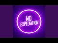 NO EXPECTATION