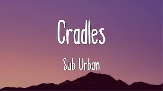 Cradles - Sub Urban (Lyrics)