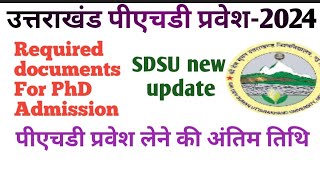 Uttarakhand PhD entrance2024||Required documents for PhD admission|| SDSUV PhD admission last date