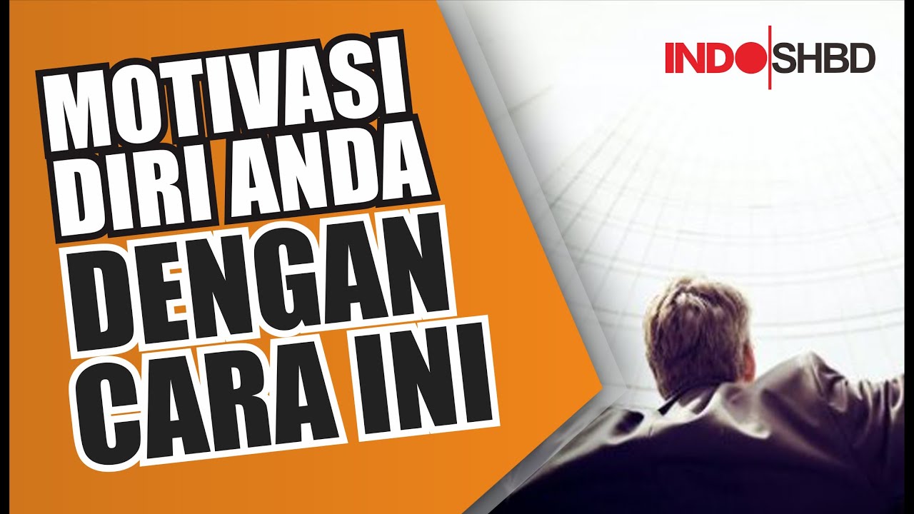 10 Cara MeMotivasi Diri Sendiri - YouTube