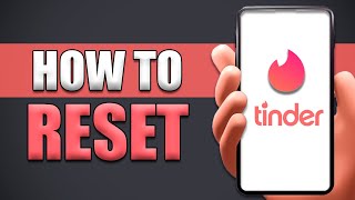 How To Reset Tinder Algorithm, Account, Swipes Or Elo Score