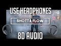 NLE Choppa - Shotta Flow (8D Audio) 🎧