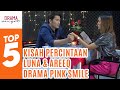 TOP 5 Kisah Percintaan Luna & Areeq I Pink Smile