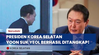 Situasi Memanas! Yoon Suk Yeol, Presiden Korsel yang Dimakzulkan, Ditangkap!