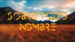 Aaron Justin - SOBRE TODO NOMBRE