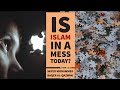 Is Islam in a Mess Today? - Sayed Mohammed Baqer Al-Qazwini