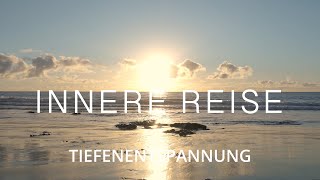 Innere Reise | geführte Fantasiereise | Tiefenentspannung | 20 Minuten