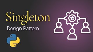 Singleton Design Pattern - Advanced Python