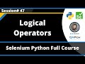 Logical Operators in Python (Selenium Python - Session 47)