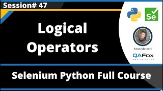Logical Operators in Python (Selenium Python - Session 47)