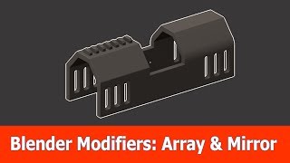 Blender Modifiers : Array, Mirror, Boolean