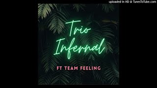 Team Feeling Feat Trio Infernal -  14 KOMPA