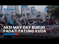 Aksi Mayday Ribuan Buruh Padati Kawasan Bundaran Patung Kuda