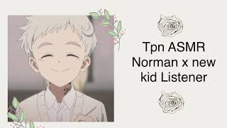 TPN ASMR: Norman x New kid Listener