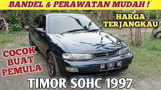 REKOMENDASI SEDAN MURAH SANGAT COCOK UNTUK PEMULA TIMOR SOHC 1997