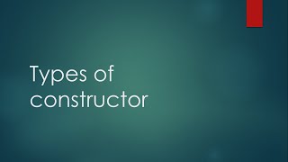 Constructor types | Default constructor | Parameter less constructor | Parameterized constructor