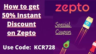 Zepto - Get 50% Instant Discount | Use Special coupon | referral code | zepto grocery order