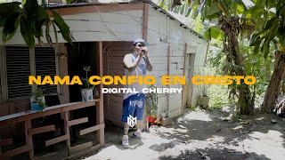 Digital Cherry - Nama' Confío En Cristo | Video Oficial