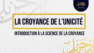 LA CROYANCE DE L'UNICITÉ : INTRODUCTION À LA SCIENCE DE LA CROYANCE 1