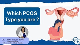 4 Types of PCOS by Dr Tanvi Mayur Patel