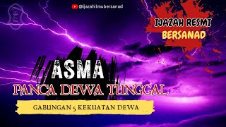 Asma Panca Dewa Tunggal | Asma Pegangan Pamungkas untuk mengakses Energi Daya Semesta Alam.