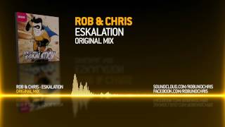 Rob \u0026 Chris - Eskalation (Original Mix) [Out Now]