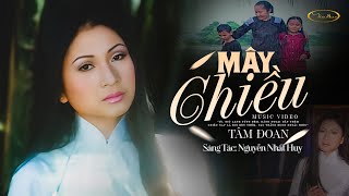 MÂY CHIỀU (Sáng tác: Nguyễn Nhất Huy) - TÂM ĐOAN | MV OFFICIAL